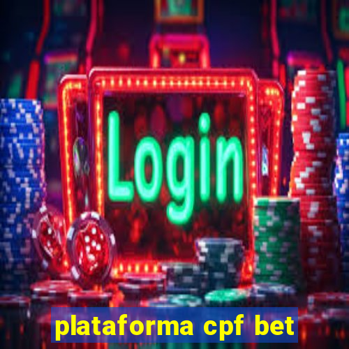 plataforma cpf bet